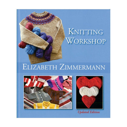 Elizabeth Zimmerman's Knitting Workshop Expanded and Updated